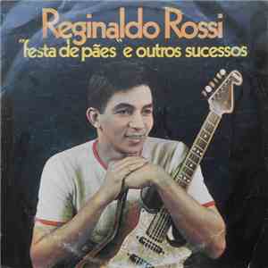 Reginaldo Rossi - Festa De Pães E Outros Sucessos