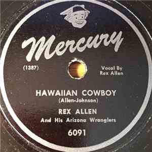 Rex Allen And His Arizona Wranglers - Hawaiian Cowboy / Take It Back And Change It For A Boy