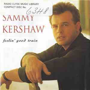 Sammy Kershaw - Feelin' Good Train