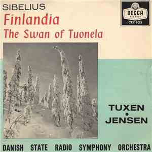 Sibelius ; Tuxen / Jensen, Danish State Radio Symphony Orchestra - Finlandia / The Swan Of Tuonela