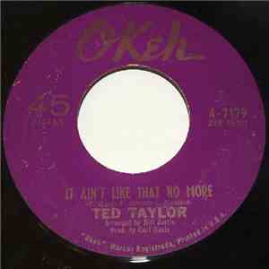 Ted Taylor - It Ain't Like That No More / I'll Make It Up To You