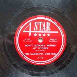 The Carolina Drifters - Don't Monkey Round My Widder / Part Of My Heart Is Missing