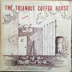 The Triangle Coffee House, Carter Bannerman, Margot Greig, Jeff Warner, Jack Grant, Chip Baker, Ron Levin, Forrest Covington - Out of the Null and Void