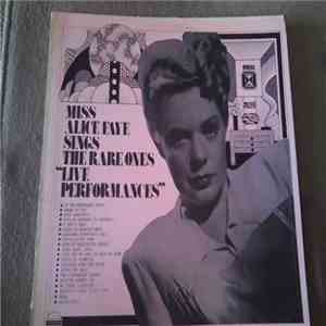 Alice Faye - Miss Alice Faye Sings The Rare Ones "Live Performances"