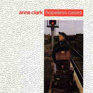 Anne Clark - Hopeless Cases