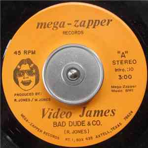 Bad Dude & Co. - Video James