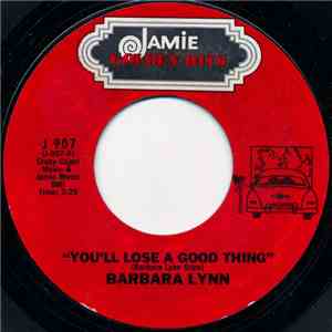 Barbara Lynn - You'll Lose A Good Thing / Oh! Baby (We Got A Good Thing Goin')