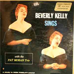 Beverly Kelly With The Pat Moran Trio - Beverly Kelly Sings With The Pat Moran Trio