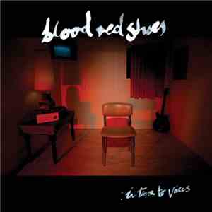 Blood Red Shoes - In Time To Voices