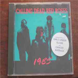 Calling Dead Red Roses - 1985