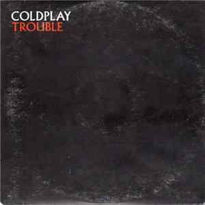 Coldplay - Trouble