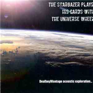 DeafboyWantage - The Stargazer Plays His Cards With The Universe