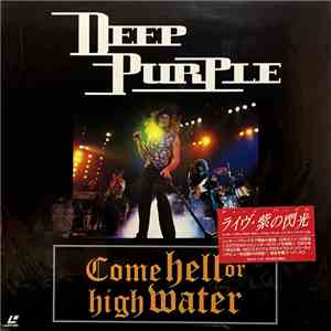 Deep Purple - Come Hell Or High Water