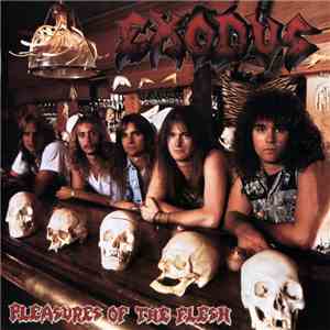 Exodus  - Pleasures Of The Flesh