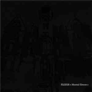 Fluxus  - Mental Illness