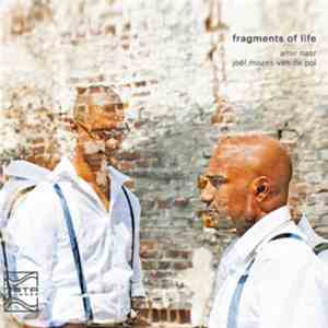 Fragments Of Life, Amir Nasr, Joël Mozes van de Pol - Fragments Of Life
