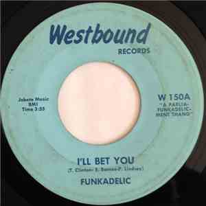 Funkadelic - I'll Bet You / Open Our Eyes