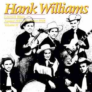 Hank Williams - Lovesick Blues : August 1947 - December 1948 ; Volume II