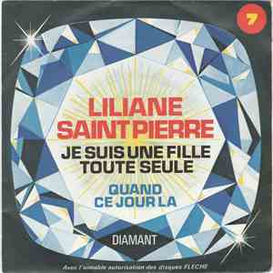 Liliane Saint Pierre - Je Suis Une Fille Toute Seule / Quand Ce Jour Là