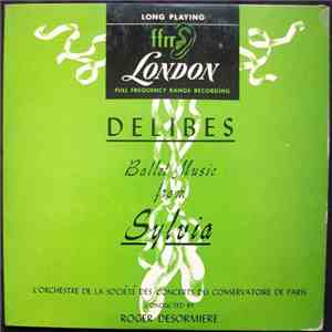 Léo Delibes, Orchestre De La Société Des Concerts Du Conservatoire, Roger Désormière - Ballett Music From "Sylvia"