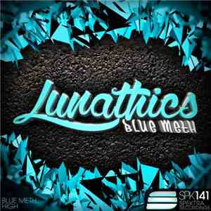 Lunathics - Blue Meth