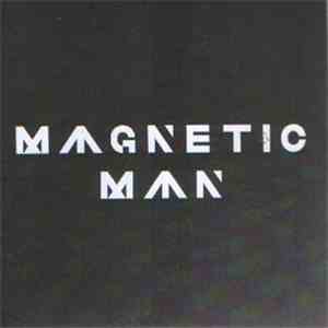 Magnetic Man - Magnetic Man