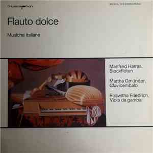 Manfred Harras, Martha Gmünder, Roswitha Friedrich - Flauto Dolce - Musiche Italiane