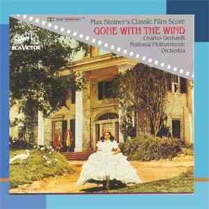 Max Steiner / National Philharmonic Orchestra / Charles Gerhardt - Max Steiner's Classic Film Score "Gone With The Wind"