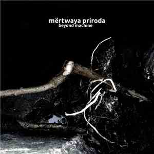 Mёrtwaya Priroda - Beyond Machine
