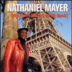 Nathaniel Mayer - Why Wont You Let Me Be Black?
