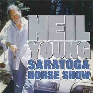 Neil Young - Saratoga Horse Show