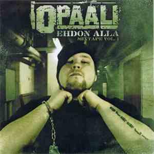 Opaali - Ehdon Alla Mixtape Vol. 1