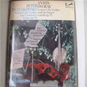 Peter Tschaikowsky / Anton Dvorak - Das Londoner Symphonie Orchester, Sir Malcolm Sargent, Ruggiero Ricci - Konzert Für Violine Und Orchester D-dur Op. 35 / Konzert Für Violine Und Orchester a-moll Op. 53