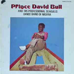 Prince David Bull And His Professional Seagulls Dance Band Of Nigeria - Prince David Bull And His Professional Seagulls Dance Band Of Nigeria