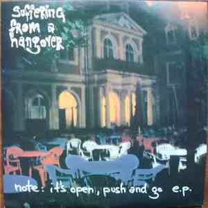 Suffering From A Hangover - Note: It's Open, Push And Go E.P.