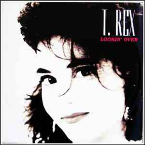 T. Rex - Lookin’ Over