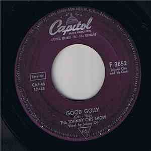 The Johnny Otis Show - Good Golly / Bye Bye Baby