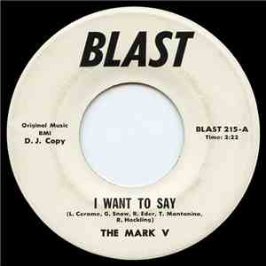 The Mark V  - I Want To Say