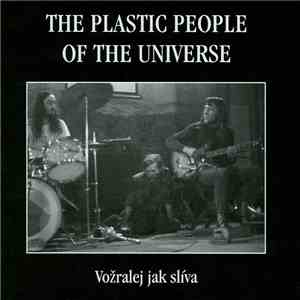 The Plastic People Of The Universe - Vožralej Jak Slíva