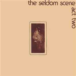 The Seldom Scene - Act Two