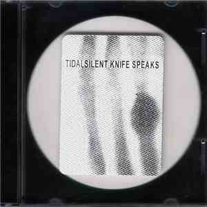 Tidal  - Silent Knife Speaks