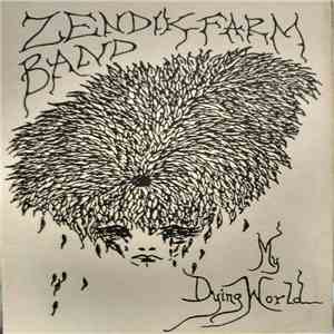 Zendik Farm Band - My Dying World