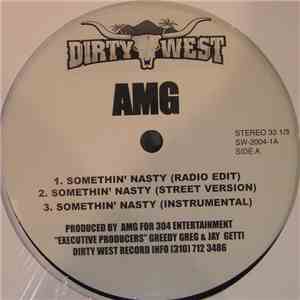 AMG - Somethin' Nasty / Drop Down