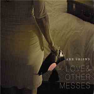 Ann Vriend - Love & Other Messes