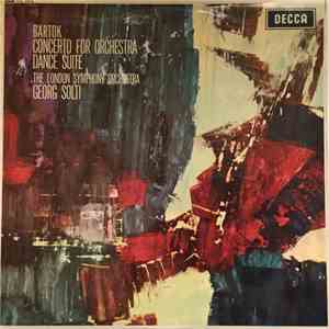 Bartok, The London Symphony Orchestra, Georg Solti - Concerto For Orchestra / Dance Suite