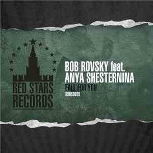 Bob Rovsky Feat Anya Shesternina - Fall For You
