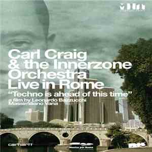 Carl Craig & Innerzone Orchestra - Live In Rome - "Techno Is Ahead Of This Time"