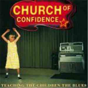 Church Of Confidence - Teaching The Children The Blues