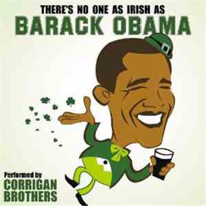 Corrigan Brothers - There's No One As Irish As Barack Obama