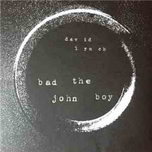 David Lynch - Bad The John Boy